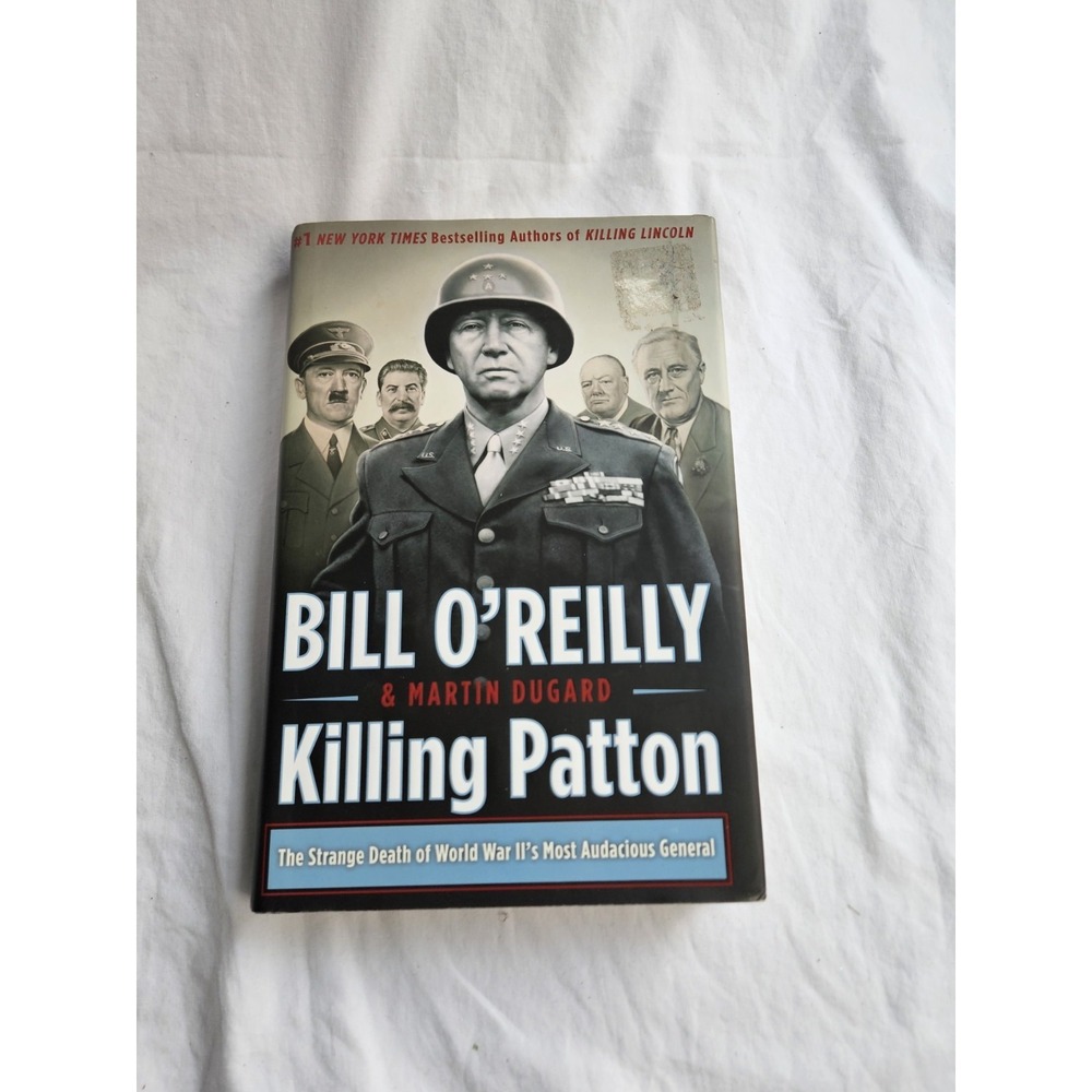 Killing Patton by Bill O'Reilly & Martin Dugard  – 2014 – First Edit…‎